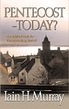 Pentecost Today?: The Biblical Basis for Understanding Revival