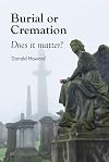 Burial or Cremation: Does It Matter?