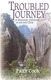 Troubled Journey: A Missionary Childhood in War-Torn China