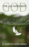 The All-Sufficient God - Sermons on Isaiah 40 (Chapter 40)