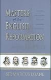 Masters of the English Reformation