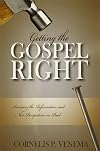 Getting the Gospel Right: Assessing the Reformation and New Perspectives on Paul