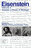 S.M. Eisenstein: Selected Works. Volume 2: Towards a Theory of Montage