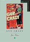 Gun Crazy [BFI Film Classics]