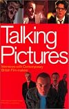 Talking Pictures: Interviews with Contemporary Film Makers