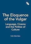 The Eloquence of the Vulgar: Language, Cinema and the Politics of Culture