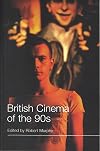 British Cinema of the 90s (Distributed for British Film Institute)