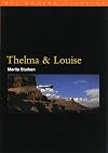 Thelma and Louise (BFI Modern Classics)