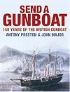 Send a Gunboat: The Victorian Navy and Supremacy at Sea, 1854-1904