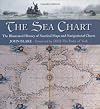The Sea Chart: The Illustrated History of Nautical Maps and Navigational Charts
