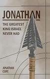 Jonathan: the Greatest King Israel Never Had