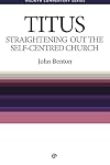 Straightening Out the Self-Centred Church: The Message of Titus (Welwyn Commentary)