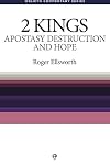 Apostasy, Destruction and Hope: 2 Kings Simply Explained (Welwyn Commentary Series)