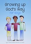 Growing Up God's Way for Boys