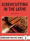 Screwcutting in the Lathe (Workshop Practice Series)