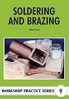 Soldering and Brazing (Workship Practice, No 9) (Workship Practice, No 9) (Workshop Practice Series)