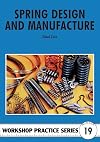 Spring Design and Manufacture (Workshop Practice) (Workshop Practice) (Workshop Practice) (Workshop Practice)