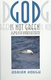 God Is Not 'Green': A Re-Examination of Eco-Theology