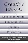 Creative Chords, Studies in Music, Theology and Christian Formation