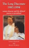 The long diaconate, 1987-1994 : women deacons and the delayed journey to priesthood