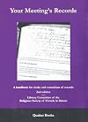 Your meeting's records : a handbook for clerks and custodians of records