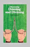 Discovering Dowsing and Divining (Shire Discovering)