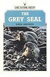 The Grey Seal (Shire Natural History)