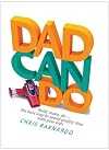 Dadcando: Build, Make, Do . . . The Best Way to Spend Quality Time with Your Kids