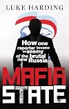 Mafia state: how one reporter became an enemy of the brutal new Russia