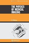 The Physics of medical imaging