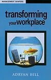 Transforming Your Workplace (Management Shapers)