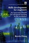 Skill Development for Engineers: An Innovative Model for Advanced Learning in the Workplace (I E E Management of Technology Series)