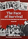 The Face of Survival: Jewish Life in Eastern Europe Past and Present