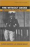 Fire Without Smoke: Memoirs of a Polish Partisan (The Library of Holocaust Testimonies)