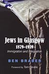 Jews in Glasgow 1879-1939: Immigration and Integration