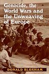 Genocide, The World Wars and The Unweaving of Europe