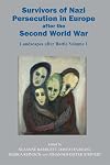 Survivors of Nazi Persecution in Europe after the Second World War: Landscapes after Battle, Volume 1