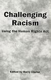 Challenging Racism: A Handbook on the Human Rights Act