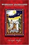 Workman unashamed: The testimony of a Christian freemason