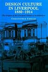 Design Culture in Liverpool 1888-1914: The Origins of the Liverpool School of Architecture