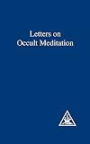 Letters on Occult Meditation