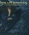 The Last Romantics: The Romantic Tradition in British Art : Burne-Jones to Stanley Spencer
