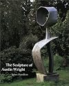 The Sculpture of Austin Wright (British Sculptors and Sculpture) (British Sculptors and Sculpture)