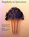 Simplicity or Splendour: Arts and Crafts Living : Objects from the Cheltenham Collections