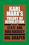 Karl Marx's Theory of Revolution, Vol. 1: State and Bureaucracy