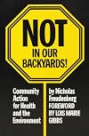 Not in our backyards! : community action for health and the environment