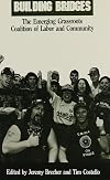 Building Bridges: The Emerging Grassroots Coalition of Labor and Community (Sage Library of Social Research; 181)