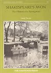 Shakespeare's Avon: The History of a Navigation (Oakwood canal histories)