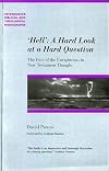 Hell: A Hard Look at a Hard Question: The Fate of the Unrighteous in New Testament Thought (Paternoster Theological Monographs)