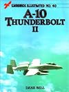 A-10 Thunderbolt II - Warbirds Illustrated No. 40